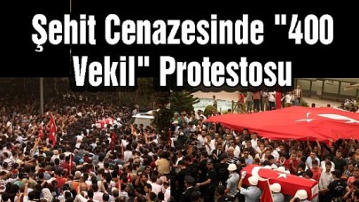 Şehit Cenazesinde "400 Vekil" Protestosu