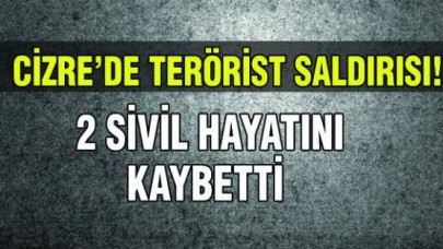 Cizrede terörist saldırısı!