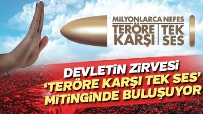 DEVLETİN ZİRVESİ TERÖRE KARŞI TEK SES MİTİNGİNDE