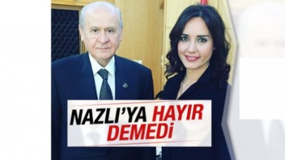 Nazlı Çelik Devlet Bahçeli ile görüştü