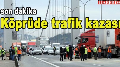 Köprüde trafik kazası
