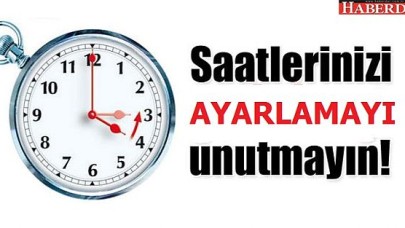 Saatlerinizi düzeltmeyi unutmayın!