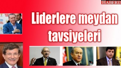 Hasan Özay’dan siyasi liderlere meydan tavsiyeleri