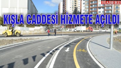 KIŞLA CADDESİ HİZMETE AÇILDI