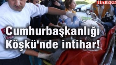 İstanbuldaki Cumhurbaşkanlığı Huber Köşkünde intihar!