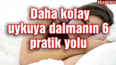 Daha kolay uykuya dalmanın 6 pratik yolu