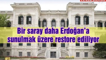 Yıldız Sarayı Erdoğana sunulmak üzere restore ediliyor