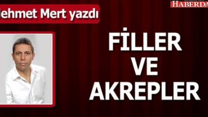 Filler ve akrepler!