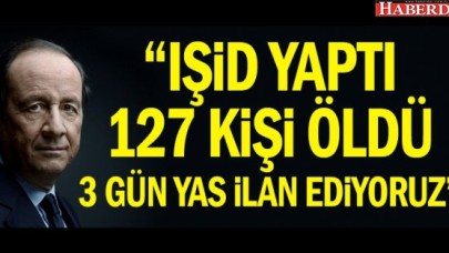 Ölü sayısı 127. Fransada 3 günlük yas ilan edildi.