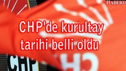 CHPde kurultay tarihi belli oldu