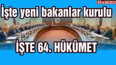 İşte yeni bakanlar kurulu