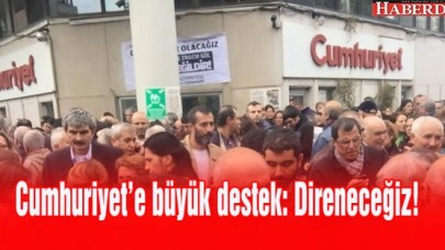 Cumhuriyete büyük destek: Direneceğiz!