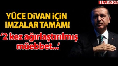 Erdoğan’a Yüce Divan için imza tamam