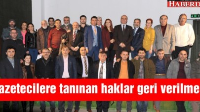 Gazetecilere tanınan haklar geri verilmeli!