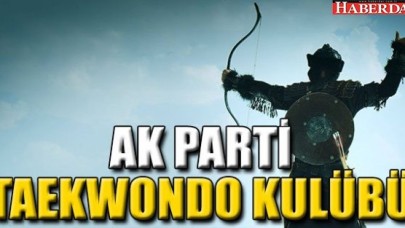 AK PARTİ TAEKWONDO KULÜBÜ!