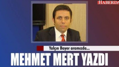 Yalçın Bayer aramızda...