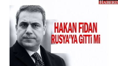 Hakan Fidan Rusyaya gitti mi