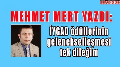 İYGAD ödüllerinin gelenekselleşmesi tek dileğim