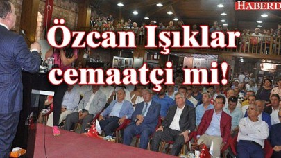 Özcan Işıklar cemaatçi mi!