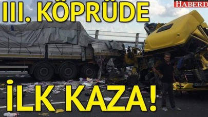 Yavuz Sultan Selim Köprüsü’nde ilk kaza