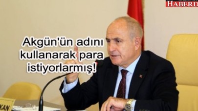 Akgünün adını kullanarak para istiyorlarmış!