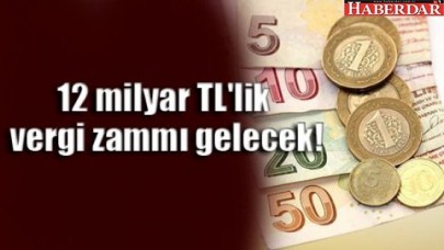 Vergi zammı geliyor!