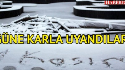 Güne karla uyandılar!