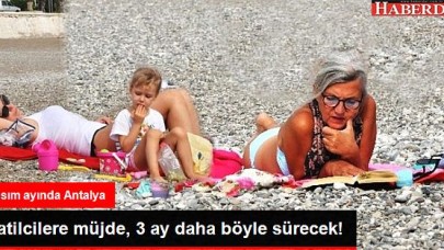 Meteorolojiden Tatilcilere 3 Ay Sıcak Hava Müjdesi Geldi