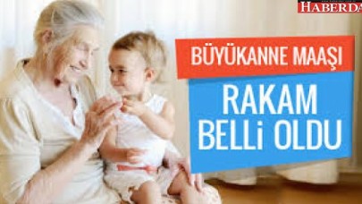 Büyükanneye verilecek torun maaşı belli oldu
