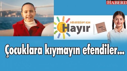 Çocuklara kıymayın efendiler...