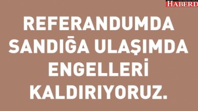 REFERANDUMDA ENGELSİZ ULAŞIM DESTEĞİ