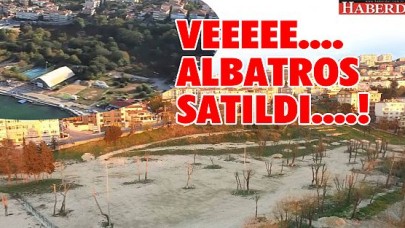 Albatros arazisi satıldı
