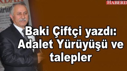 ADALET YÜRÜYÜŞÜNDEN TALEPLER...