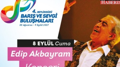 Edip Akbayram 4. Barış Ve Sevgi Buluşmaları İçin Beylikdüzüne Geliyor