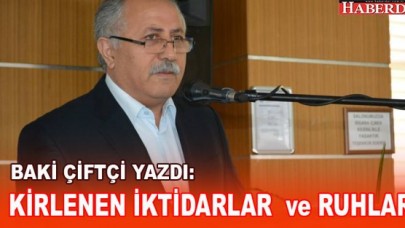 KİRLENEN İKTİDARLAR ve RUHLAR