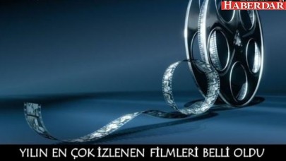 YILIN EN ÇOK İZLENEN FİLMLERİ BELLİ OLDU