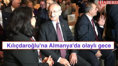 Kılıçdaroğluna Almanyada olaylı gece