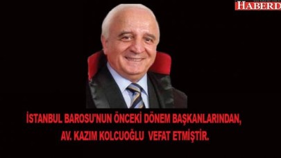 İstanbul Barosu eski başkanı Kazım Kolcuoğlu vefat etti