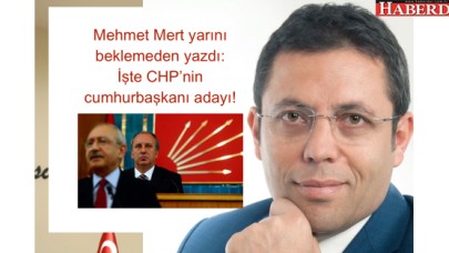 İşte CHP’nin cumhurbaşkanı adayı!