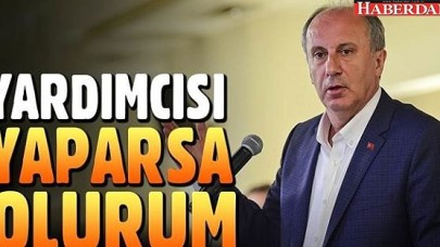 CHPli Muharrem İnce: Meral Akşener beni yardımcısı yaparsa olurum