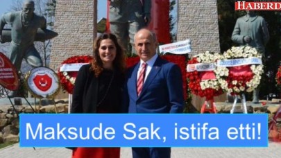 Maksude Sak, başkan yardımcılığından istifa etti!