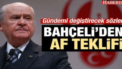 MHP Genel Başkanı Devlet Bahçeli af önerdi!