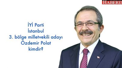 İYİ Parti İstanbul 3. bölge milletvekili adayı Özdemir Polat kimdir?