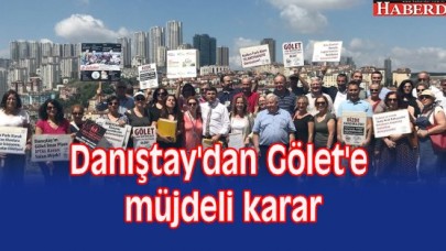 Danıştaydan Gölete müjdeli karar