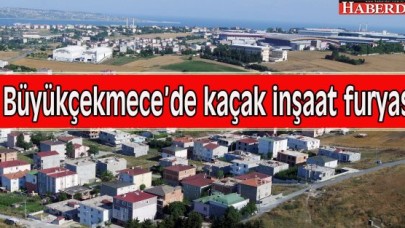 Büyükçekmece, Tepecik Çayırlar Mevkii’nde kaçak inşaat furyası