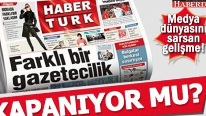 HABERTÜRK GAZETESİ KAPANIYOR....