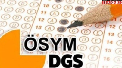 DGS giriş yerleri açıklandı!
