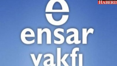 Ensar Vakfına şok!