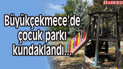 Büyükçekmece’de çocuk parkı kundaklandı...