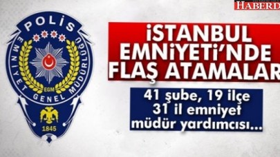 İstanbul emniyetinde flaş atamalar